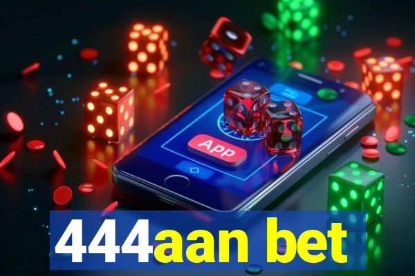 444aan bet